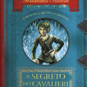 Il segreto dei cavalieri. Cronache del Regno della Fantasia. Vol. 6 Non Perdere