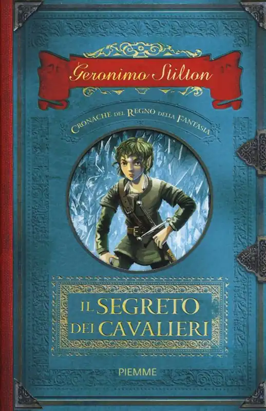 Il segreto dei cavalieri. Cronache del Regno della Fantasia. Vol. 6 Non Perdere