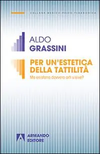 Prezzo Conveniente Per un‘estetica della tattilità. Ma esistono davvero le arti visive?