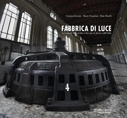 Sconto Fabbrica di luce. Centrale idroelettrica Taccani di Trezzo sull‘Adda. Ediz. illustrata