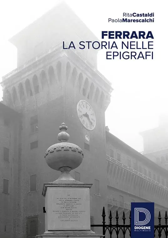 Ferrara. La storia nelle epigrafi Offerta Limitata