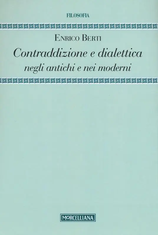 Contraddizione e dialettica negli antichi e nei moderni Compra Adesso