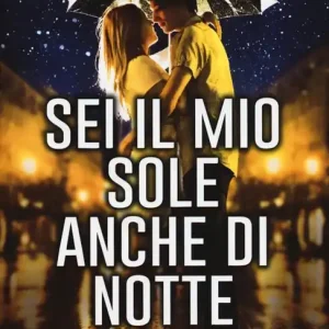 Bestseller Sei il mio sole anche di notte