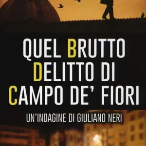 Compra Online Quel brutto delitto di Campo de‘ Fiori. Un‘indagine di Giuliano Neri
