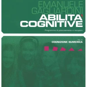Abilità cognitive. Programma di potenziamento e recupero. Vol. 5 Cognizione numerica Soddisfatti O Rimborsati