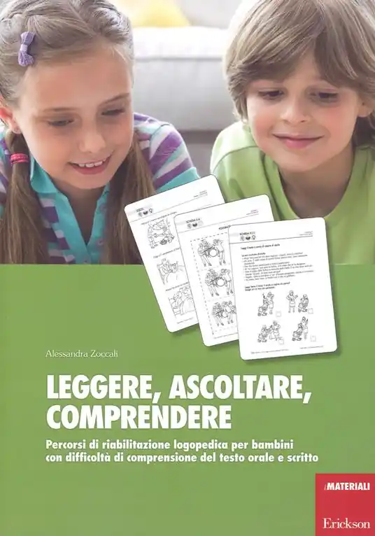Leggere, ascoltare, comprendere. Percorsi di riabilitazione logopedica per bambini con difficoltà di comprensione del testo orale e scritto Di Tendenza