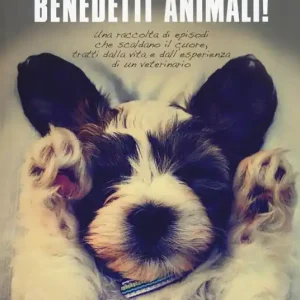 Prezzo Scontato Benedetti animali! Una raccolta di episodi che scaldano il cuore, tratti dalla vita e dall‘esperienza di un veterinario