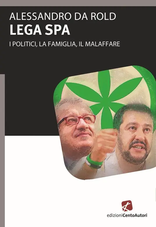 Lega Spa. I politici, La famiglia, il malaffare Reso Gratuito