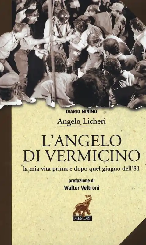 L‘angelo di Vermicino. La mia vita prima e dopo quel giugno dell‘81 Spedizione Espresso