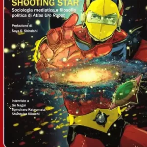 Shooting star. Sociologia mediatica e filosofia politica di Atlas Ufo Robot Promozione