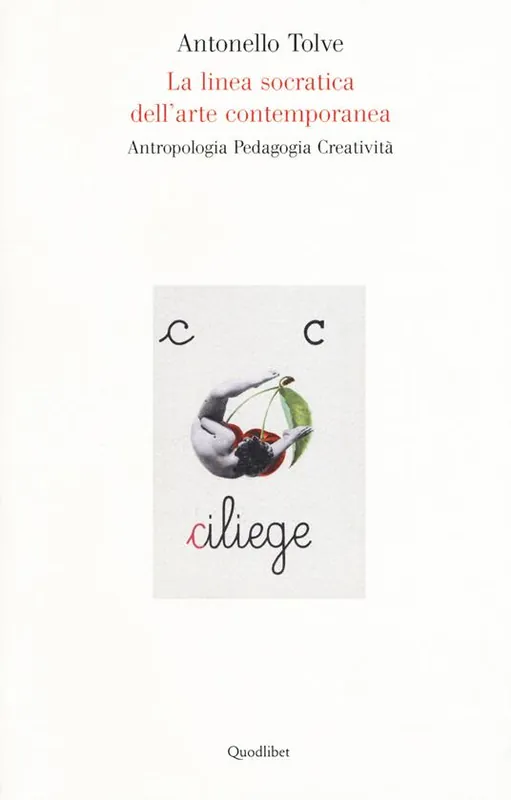 Vendita Finale La linea socratica dell‘arte contemporanea. Antropologia pedagogia creatività