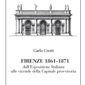 Di Tendenza Firenze (1861-1871). Dall‘esposizione italiana alle vicende della capitale provvisoria