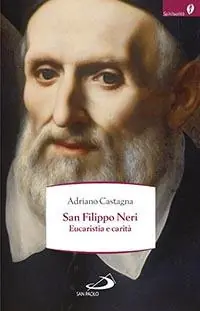 Subito Disponibile San Filippo Neri. Eucaristia e carità