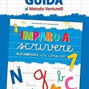 Imparo a scrivere in stampatello e in corsivo. Guida al metodo Venturelli. Vol. 1 Economico