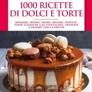 1000 ricette di dolci e torte Affare