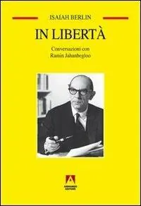 In libertà. Conversazioni con Ramin Jahanbegloo Soddisfatti O Rimborsati