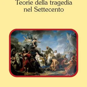Teorie della tragedia nel Settecento Ordina Subito
