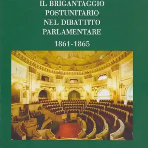 Nuova Collezione Il brigantaggio postunitario nel dibattito parlamentare (1861-1865)
