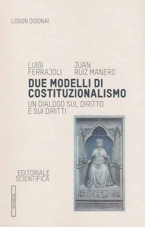 Popolare Due modelli di costituzionalismo. Un dialogo sul diritto e sui diritti