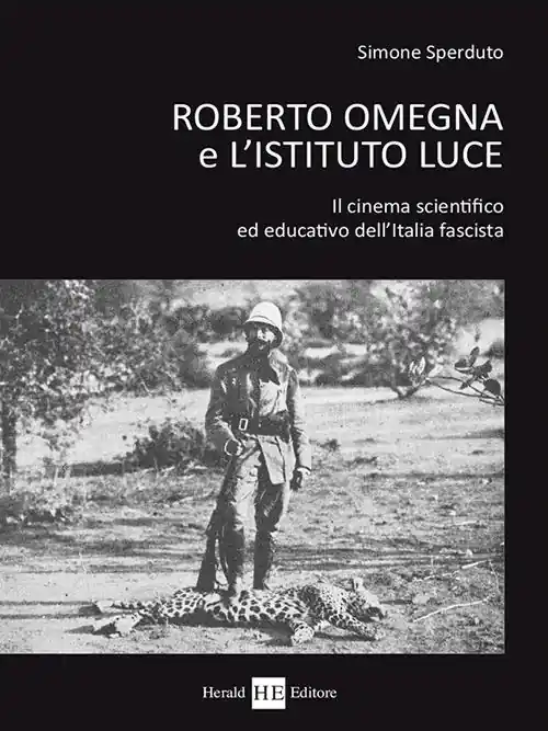 Roberto Omegna e l‘istituto luce. Il cinema scientifico ed educativo dell‘Italia fascista Occasione Imperdibile