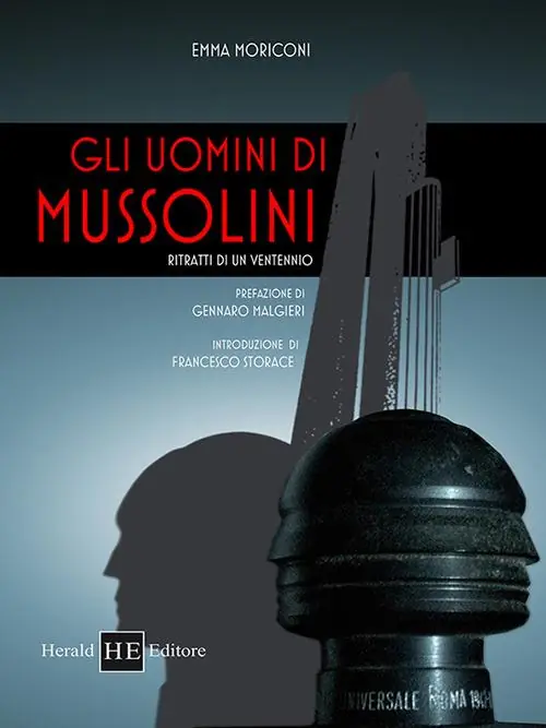 Gli uomini di Mussolini. Ritratti di un ventennio Must-Have