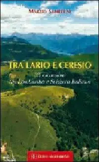 Professionale Tra Lario e Ceresio. 35 escursioni tra Lombardia e Svizzera italiana