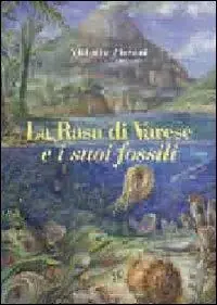 Prezzo Scontato La Rasa di Varese e i suoi fossili
