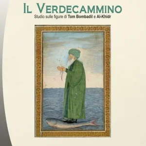 Consegna Rapida Il verdecammino. Studio sulle figure di Tom Bombadil e Al-Khirdr
