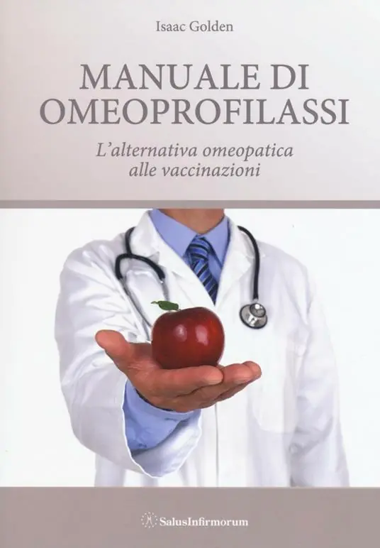 Esclusivo Manuale di omeoprofilassi. L‘alternativa omeopatica alle vaccinazioni