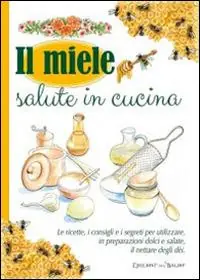 Il miele salute in cucina Compra Oggi Stesso