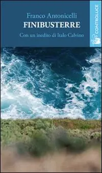 Finibusterre. Con un inedito di Italo Calvino Offerta