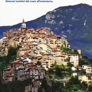 Occasione Liguria segreta. Itinerari turistici dal mare all‘entroterra