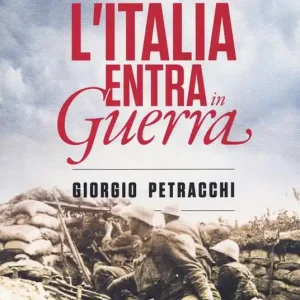 1915. L‘Italia entra in guerra Offerta Speciale