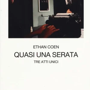 Acquista Ora Quasi una serata. Tre atti unici