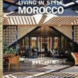 Esclusivo Living in style Morocco. Ediz. illustrata