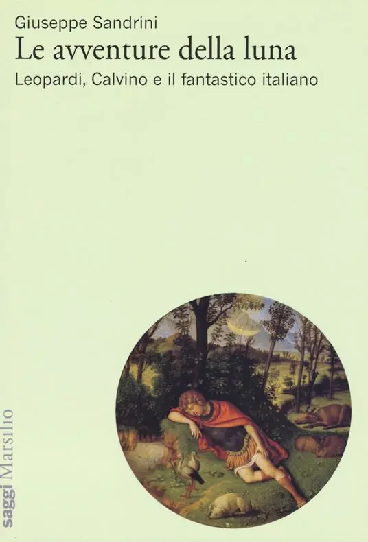 Le avventure della luna. Leopardi, Calvino e il fantastico italiano Compra Adesso