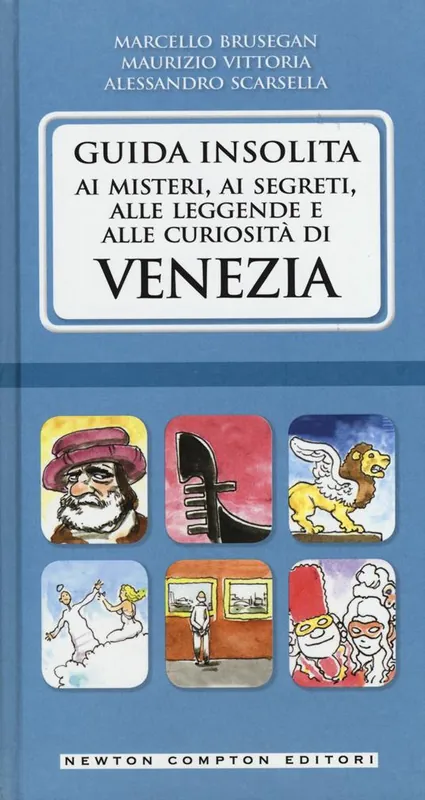 Più Venduto Guida insolita ai misteri, ai segreti, alle leggende e alle curiosità di Venezia