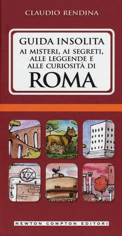 Guida insolita ai misteri, ai segreti, alle leggende e alle curiosità di Roma Sconto