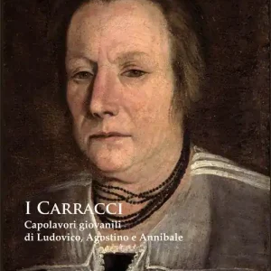 I Carracci. Capolavori giovanili di Ludovico, Agostino e Annibale nel passaggio del Manierismo al Barocco. Ediz. illustrata Promo Stagionale