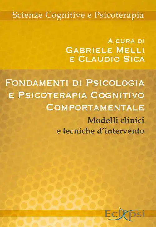 Vendita Finale Fondamenti di psicologia e psicoterapia cognitivo-comportamentale. Modelli clinici e tecniche d‘intervento
