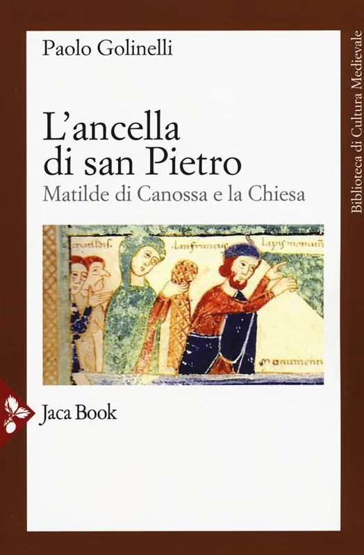 L‘ancella di San Pietro. Matilde di Canossa e la Chiesa Super Prezzo