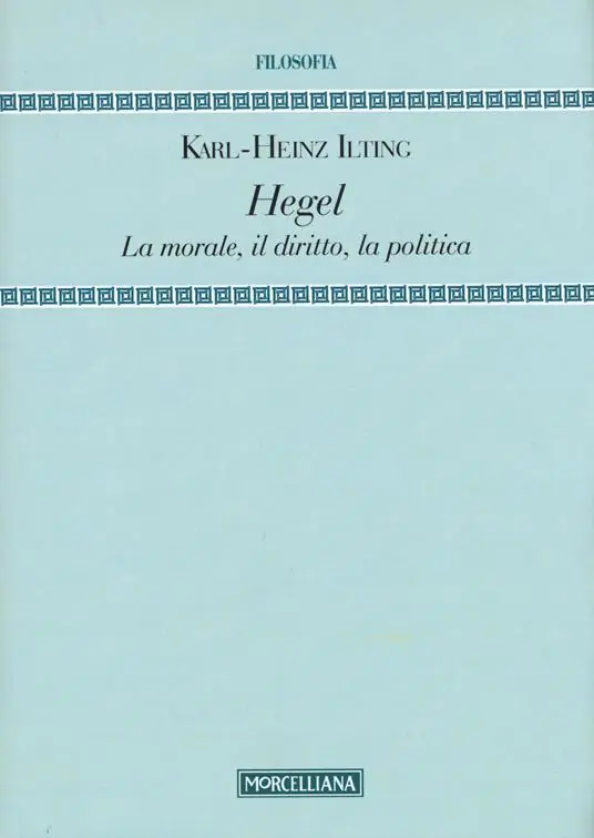 Hegel. La morale, il diritto, la politica Offerta Speciale
