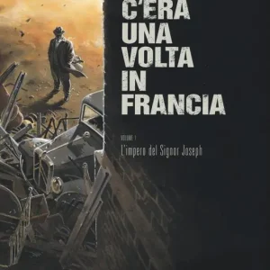 C‘era una volta in Francia. Vol. 1 L‘ impero del Signor Joseph Offerta Speciale