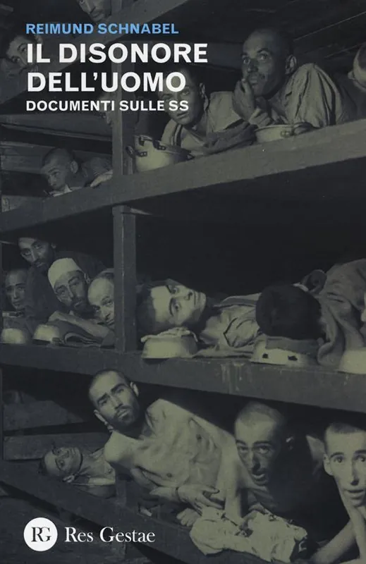 Il disonore dell‘uomo. Documenti sulle SS Occasione Imperdibile