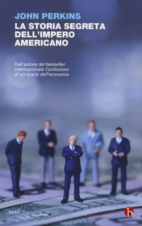 Nuova Collezione La storia segreta dell‘impero americano. Corruttori, sciacalli e sicari dell‘economia