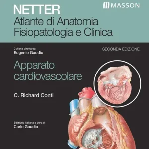 Netter. Atlante di anatomia fisiopatologia e clinica. Apparato cardiovascolare Professionale