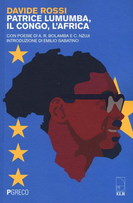 Direttamente Dal Produttore Patrice Lumumba, il Congo, l‘Africa. Con poesie di A. R. Bolamba e C. Nzuji
