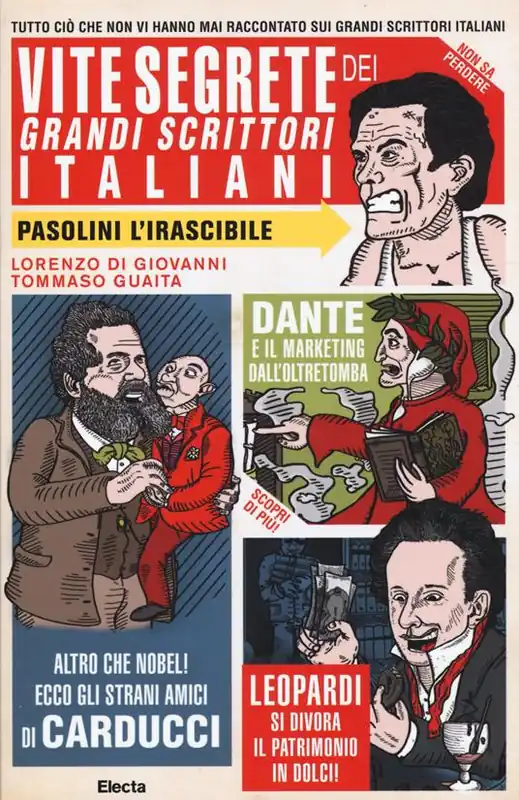 Vite segrete dei grandi scrittori italiani. Tutto ciò che non vi hanno mai raccontato sui grandi scrittori italiani Prezzo Conveniente