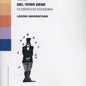 Solo Oggi Del vivere bene. Filosofia ed economia