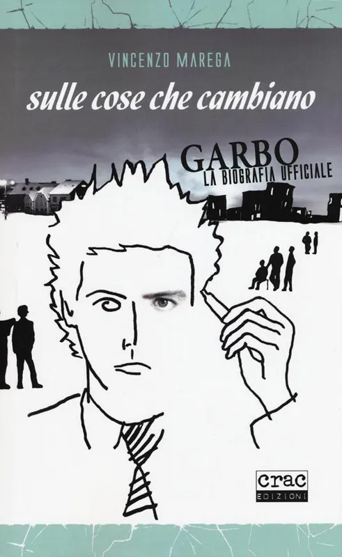 Sconto Sulle cose che cambiano. Garbo. La biografia ufficiale